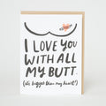 Big Butt Funny Love Letterpress Greeting Card