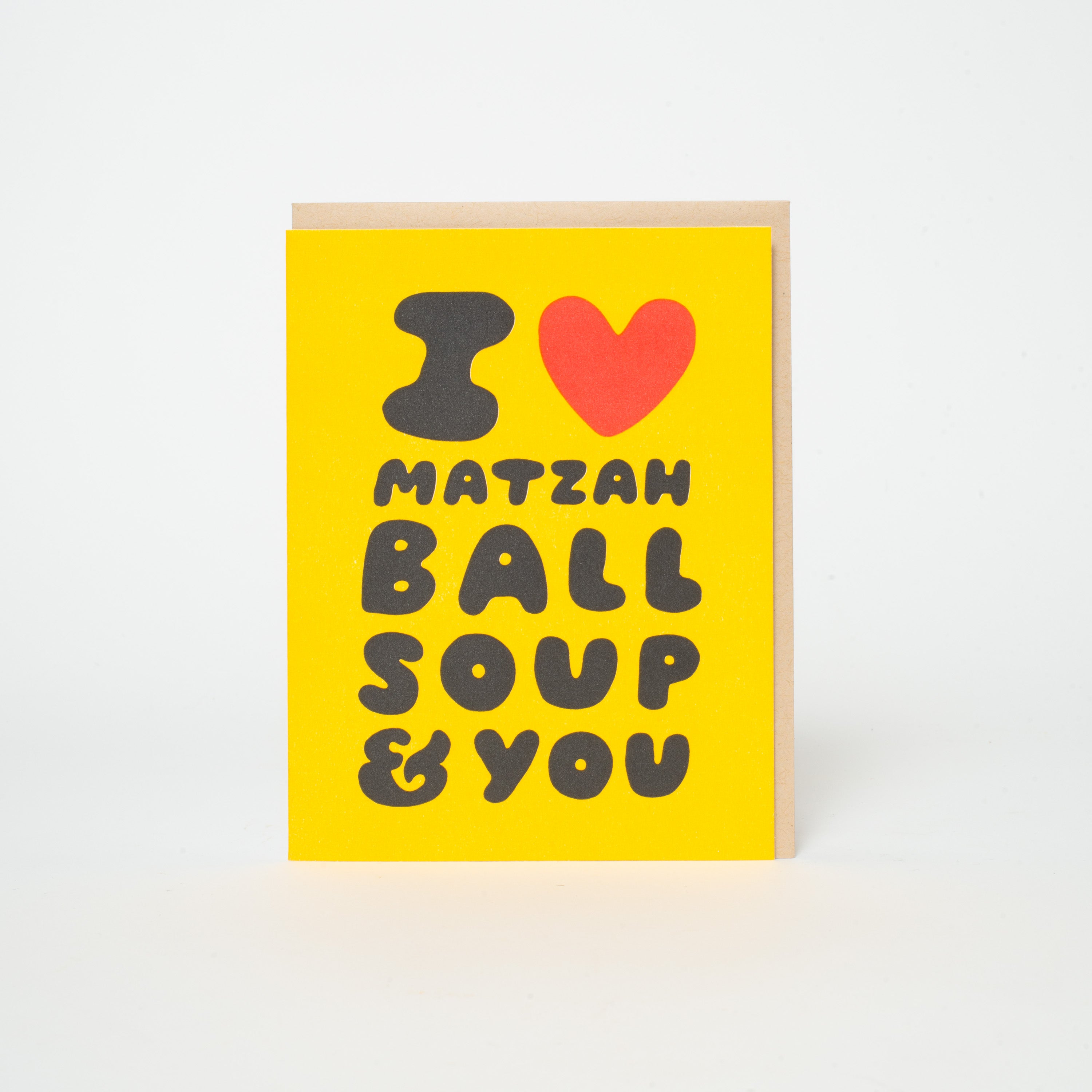 Love Matzah Ball Soup & You Letterpress Greeting Card