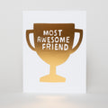 Awesome Friend Trophy Letterpress Greeting Card